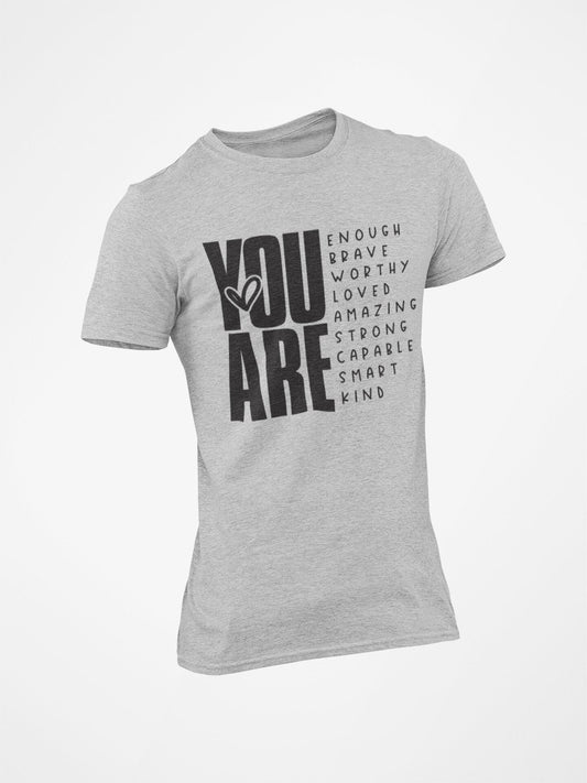 YOU ARE Enough Brave Smart Tshirt Motivational Woman Powerful Empowered Strength