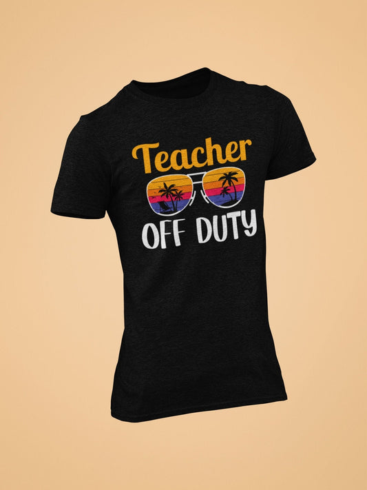 Teacher Off Duty Tshirt