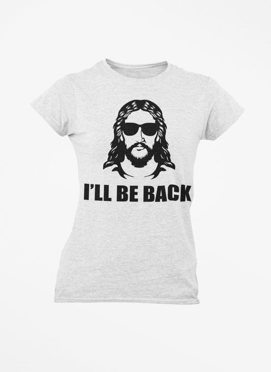 Jesus - I'll Be Back Tshirt Motivational Emotional God Faith Religion