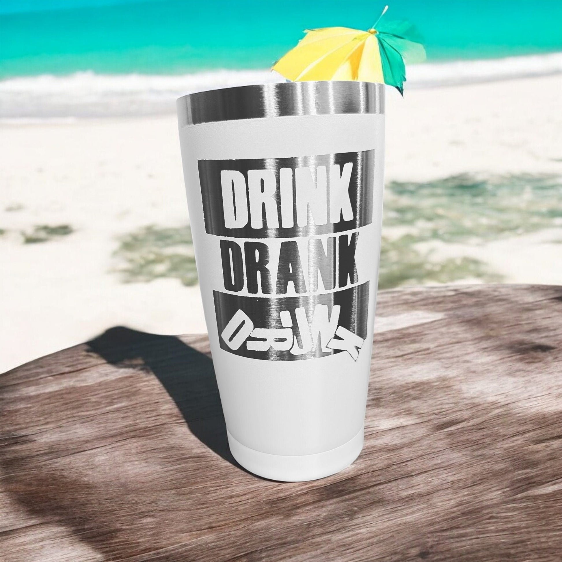 Tumbler - Drink Drank Drunk