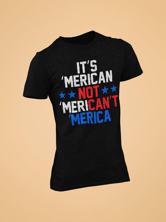 Its Not AmeriCANT - Its AmeriCAN Tshirt