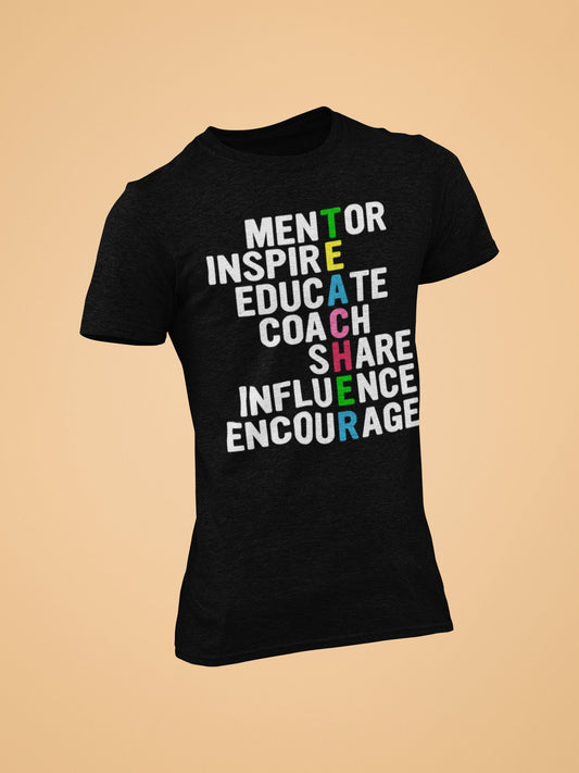 Teacher, Mentor, Inspire, Educate, Coach, Share, Influence, Encourage Tshirt